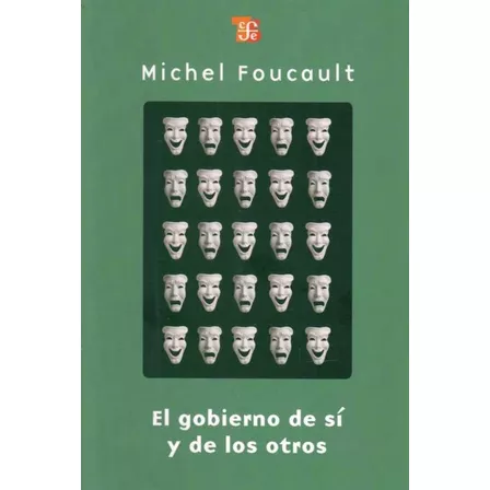 El Gobierno De Sí Y De Los Otros / Michel Foucault