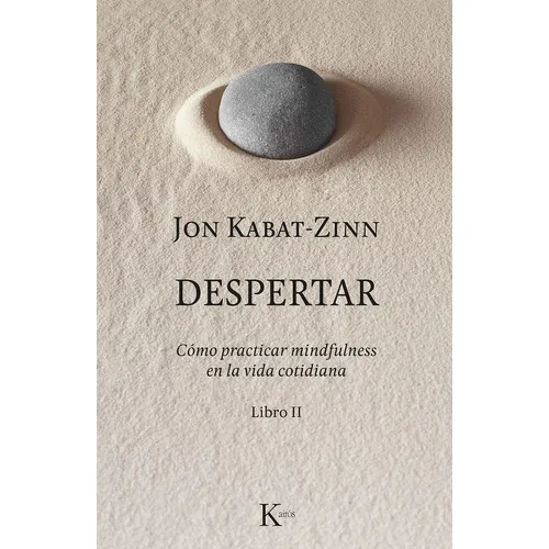 Despertar. Como Practicar Mindfulness En La Vida Cotidiana, De Kabatzinn, Jon. Editorial Kairos En Español