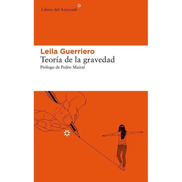 Leila Guerriero Teoría de la gravedad Editorial Libros del asteroide