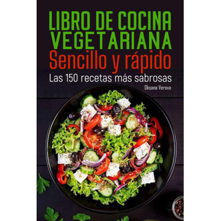 Libro: Libro De Cocina Vegetariana Sencillo Y Rápido: Las 15 Libro: Libro De Cocina Vegetariana Sencillo Y Rápido: Las 15
