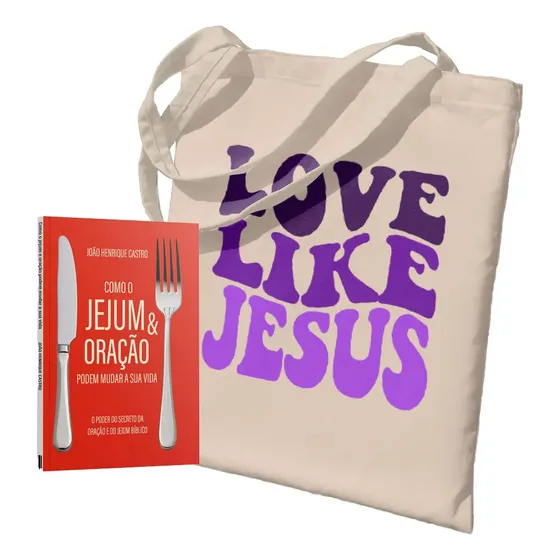 Kit Carregando A Palavra | Ecobag - Love Like Jesus + Como O Jejum E Oração Podem Mudar A Sua Vida