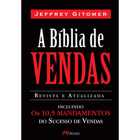 A Bíblia de Vendas, de Gitomer, Jeffrey. M.Books do Brasil Editora Ltda, capa mole em português, 2010