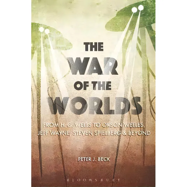 The War Of The Worlds, De Peter J. Beck. Editorial Bloomsbury Publishing Plc, Tapa Blanda En Inglés