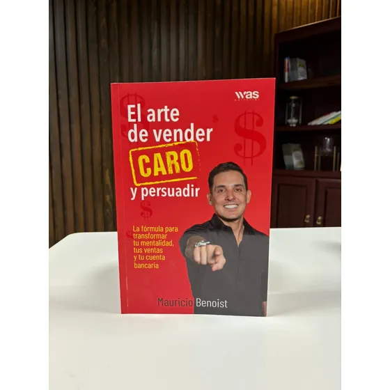 El Arte De Vender Caro Y Persuadir