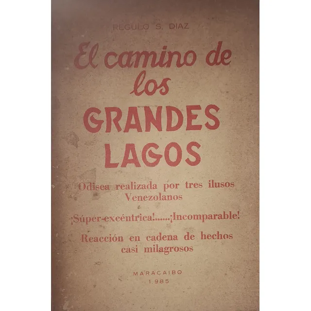El Camino De Los Grandes Lagos: Odisea De Tres Ilusos