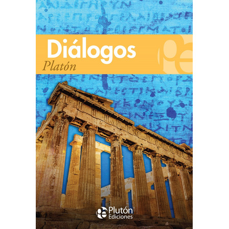 Diálogos - Platón Diálogos - Platón