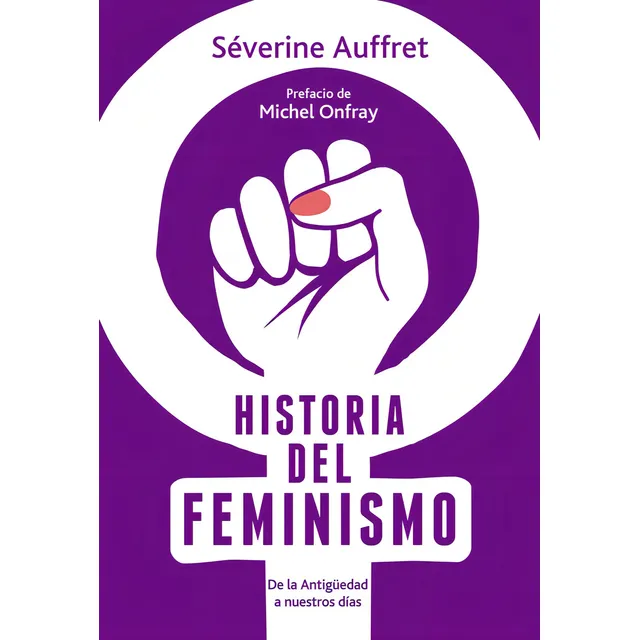 Historia Del Feminismo - Auffret Severine