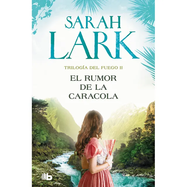 El Rumor De La Caracola ( Trilogía Del Fuego 2 ), De Lark, Sarah. Trilogía Del Fuego Ii, Vol. 1. Editorial B De Bolsillo, Tapa Blanda En Español