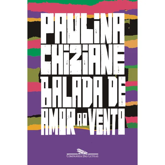 Balada de amor ao vento, de Chiziane, Paulina. Editorial Companhia das Letras, capa mole em português, 2022