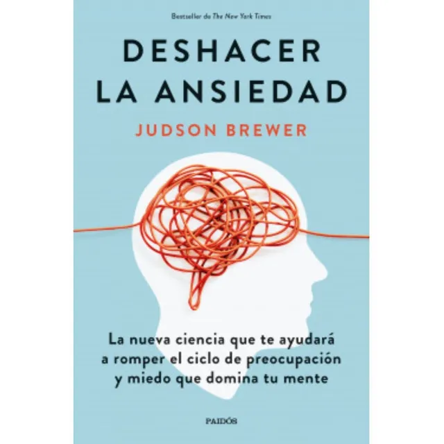 Deshacer la Ansiedad Judson Brewer Tapa Blanda