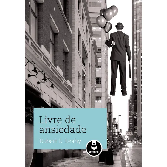 Livre de Ansiedade, de Leahy, Robert L.. Editorial Artmed Editora Ltda., capa mole em português, 2011