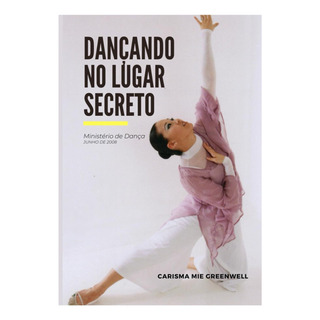 Livro: Dançando No Lugar Secreto: Devocional Do Ministério D Livro: Dançando No Lugar Secreto: Devocional Do Ministério D