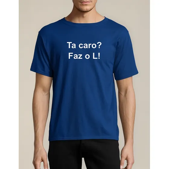 Camiseta Tá Caro ? Faz O L ! Meme Lula Camisa Algodão