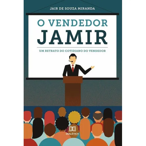 O Vendedor Jamir, De Jair De Souza Miranda. Editorial Dialética, Tapa Blanda En Portugués, 2021