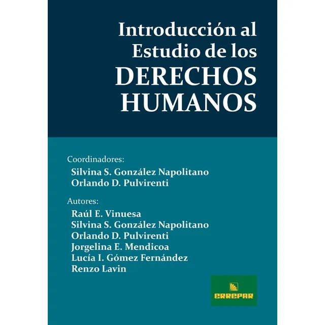 Introducción Al Estudio De Los Derechos Humanos, de González Napolitano, Silvina/Pulvirenti Orlando D.. Editorial Errepar en español, 2011