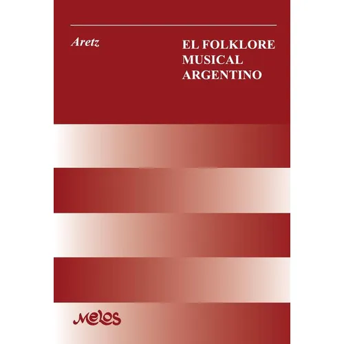 Ba10551 - El Folklore Musical Argentino, De Isabel Aretz. Editorial Melos Ediciones Musicales, Tapa Blanda En Español