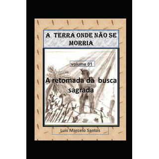 Libro: A Terra Onde Não Se Morria: A Retomada Da Busca Libro: A Terra Onde Não Se Morria: A Retomada Da Busca