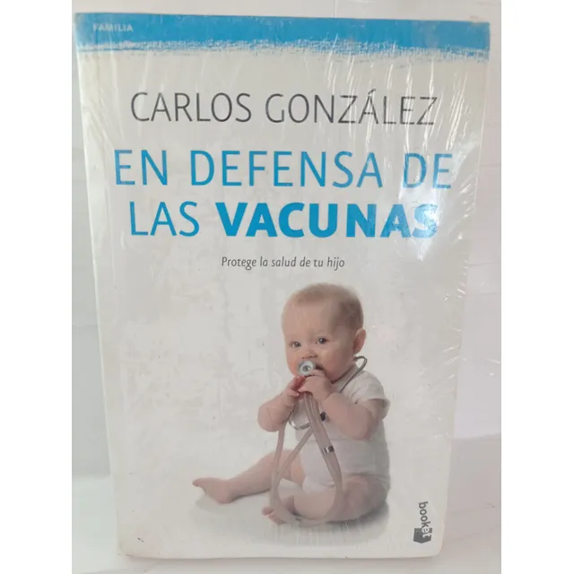 Libro :  En Defensa De Las Vacunas -  Carlos González. 