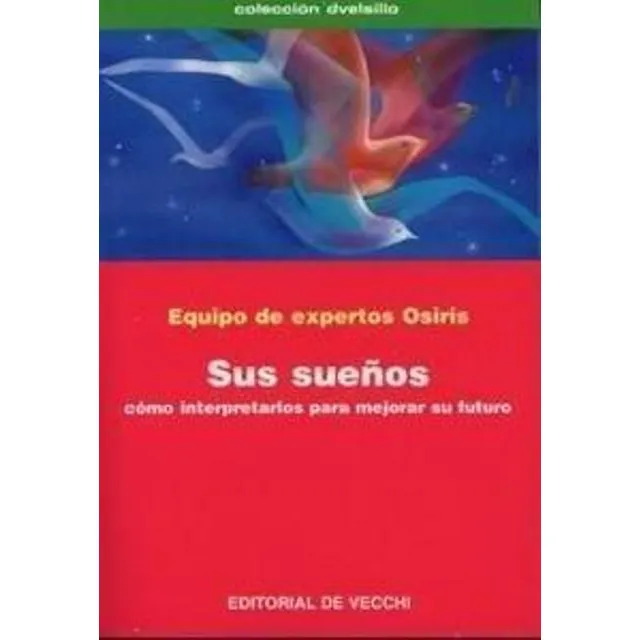 Sus Sueños Como Interpretarlos Para Mejorar Su Futuro