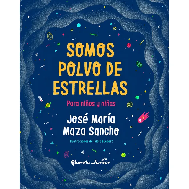 Somos Polvo De Estrellas Para Niños Y Niñas - José Maza