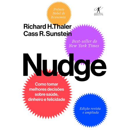 Nudge: Como Tomar Melhores Decisões Sobre Saúde, Dinheiro E Felicidade, De Thaler, Richard H.. Editorial Objetiva, Capa Mole Em Português, 2019 Nudge: Como Tomar Melhores Decisões Sobre Saúde, Dinheiro E Felicidade, De Thaler, Richard H.. Editorial Objetiva, Capa Mole Em Português, 2019