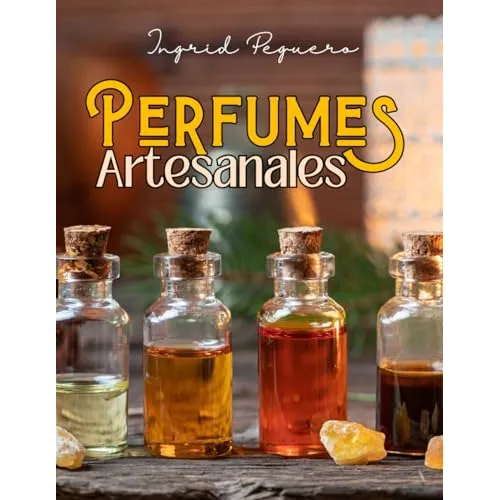 Perfumes Artesanales: Aprende Como Hacer Perfumes En Casa Co