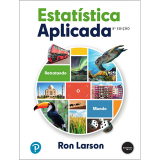 Estatística Aplicada: Retratando O Mundo, De Ron Larson. Editora Bookman, Capa Mole, Edição 8 Em Português, 2023 Estatística Aplicada: Retratando O Mundo, De Ron Larson. Editora Bookman, Capa Mole, Edição 8 Em Português, 2023