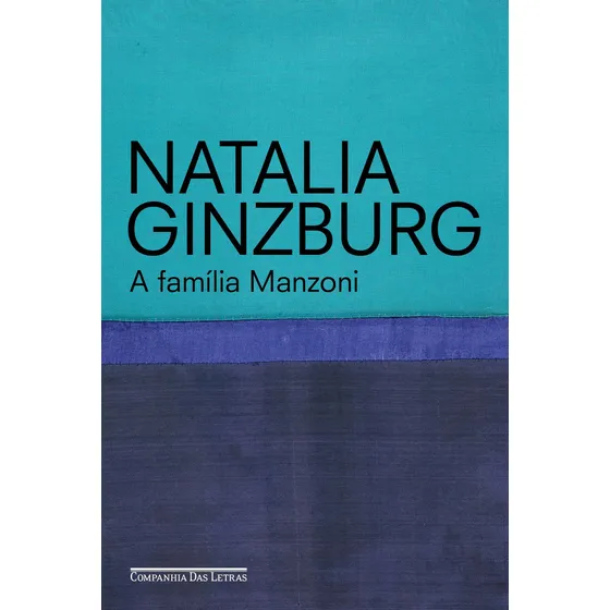 A família Manzoni, de Ginzburg, Natalia. Editorial Editora Schwarcz SA, capa mole em português, 2017