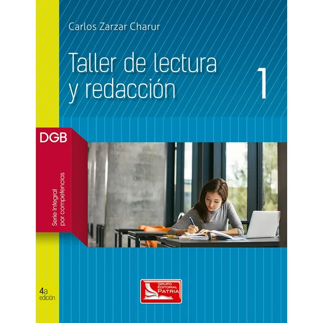 Taller de lectura y redacción 1, de Zarzar Charur, Carlos Alejandro. Editorial Grupo Editorial Patria, tapa blanda en español, 2017