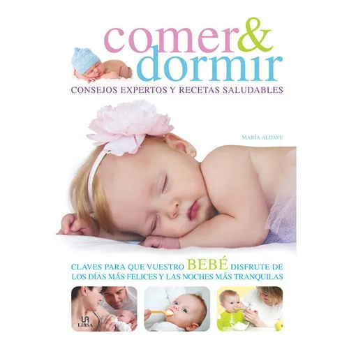 Comer & Dormir Consejos Expertos y Recetas Saludables tapa dura María Aldave