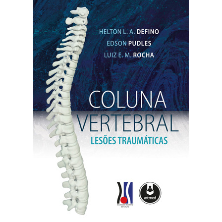 Coluna Vertebral: Lesões Traumáticas, De Defino, Helton L. A.. Editorial Artmed Editora Ltda., Capa Mole Em Português, 2019 Coluna Vertebral: Lesões Traumáticas, De Defino, Helton L. A.. Editorial Artmed Editora Ltda., Capa Mole Em Português, 2019