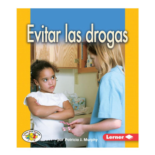 Libro: Evitar Las Drogas (avoiding Drugs) (libros Para Avanz Libro: Evitar Las Drogas (avoiding Drugs) (libros Para Avanz