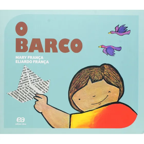 O barco, de (Ilustrado(es) por) França, Eliardo. Editorial Ática em português, 2015