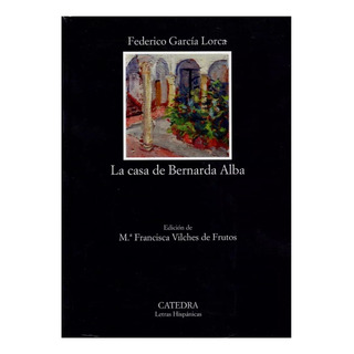 Colección Cátedra, La Casa De Bernarda De Alba #2 Federico G Colección Cátedra, La Casa De Bernarda De Alba #2 Federico G