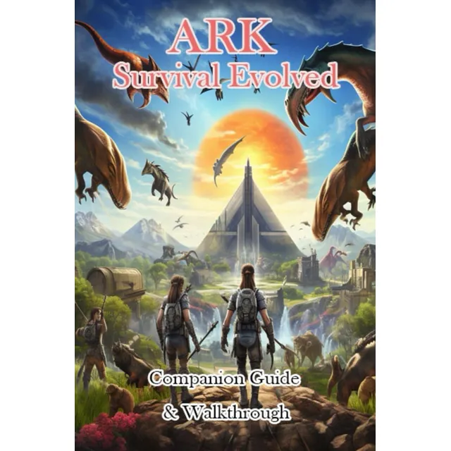Libro:  Ark Survival Evolved Companion Guide & Walkthrough
