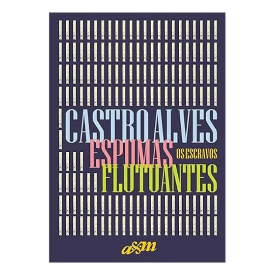 Livro Espumas Flutuantes E Os Escravos    