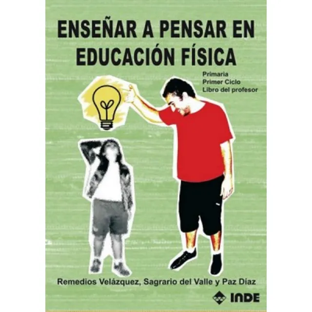 Enseñar A Pensar En Educacion Fisica . Primaria Primer Ciclo