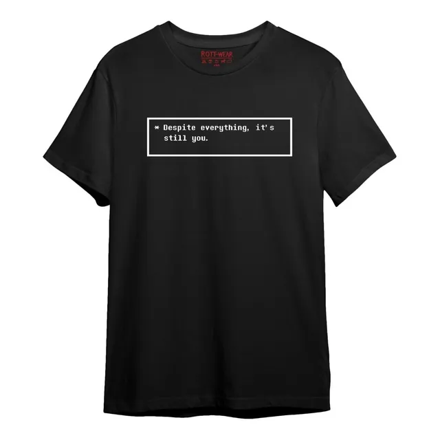 Despite Everything It's Still You Undertale Gamers Rott Wear