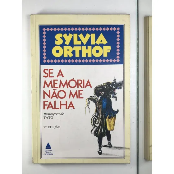 Livro Se A Memória Não Me Falha Ilustrações De Tato Sylvia Orthof - A9
