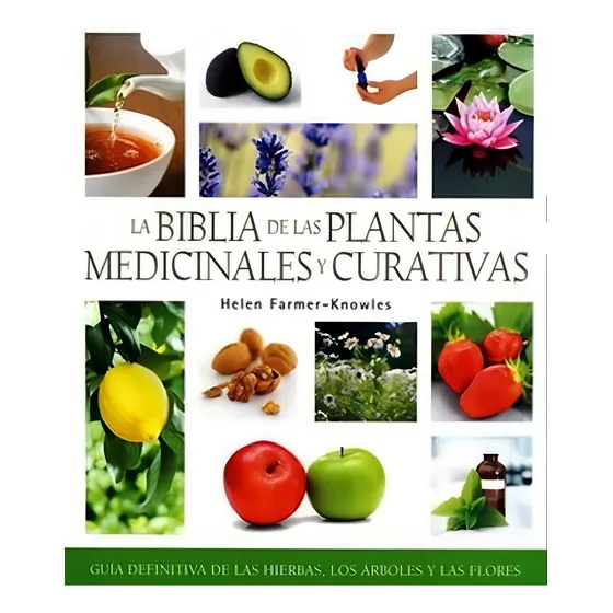 La Biblia De Las Plantas Medicinales Y Curativas