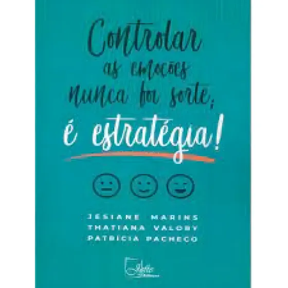 Controlar As Emoções Nunca Foi Sorte: É Estratégia!, de Jesiane Marins. Editora Jefte, capa mole em português