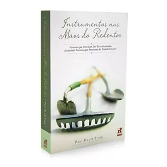 Instrumentos Nas Mãos Do Redentor - Livro Paul David Tripp