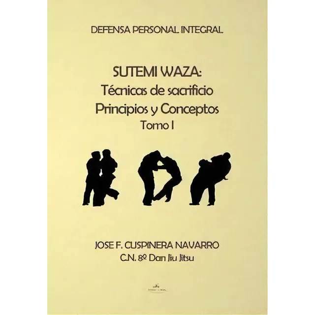 Sutemi Waza: Principios Y Conceptos, De Cuspinera Navarro, José Francisco. Defensa Personal Integral, Vol. 1. Editorial Vision Libros, Tapa Blanda En Español