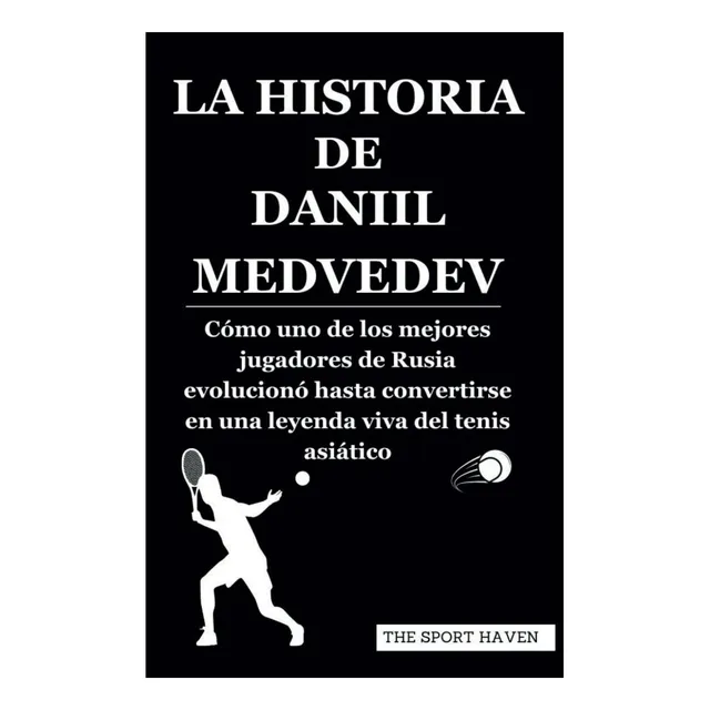 Livro: A História De Daniil Medvedev: How One Of The Of In