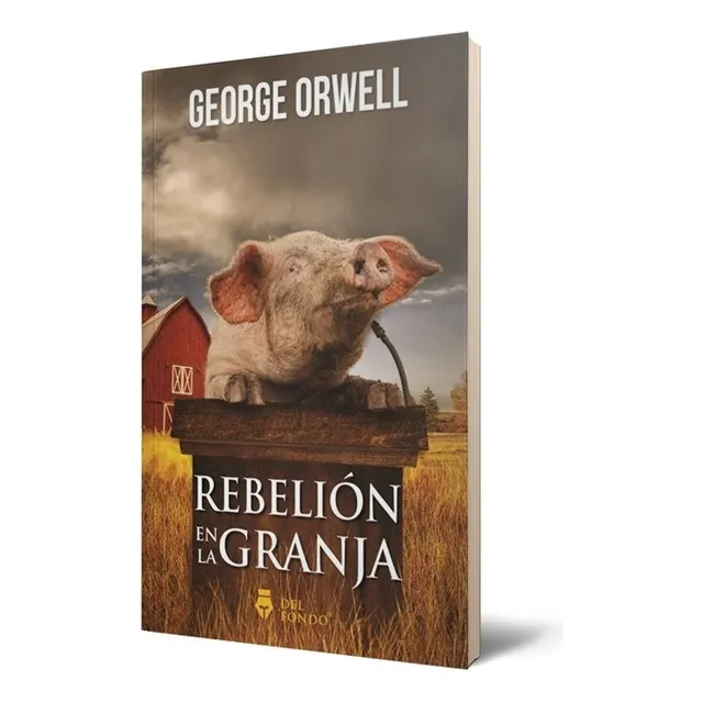 Rebelión en la granja, de George Orwell. Editorial Del Fondo, tapa blanda en español, 2021