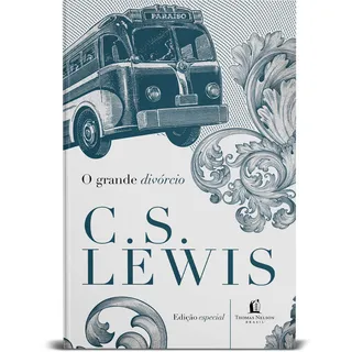 Livro O Grande DivĂłrcio De C. S. Lewis Editora Thomas Nelson Brasil Capa Dura Em PortuguĂȘs 2020 Livro O Grande DivĂłrcio De C. S. Lewis Editora Thomas Nelson Brasil Capa Dura Em PortuguĂȘs 2020