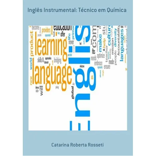 Inglês Instrumental: Técnico Em Química, De Catarina Roberta Rosseti. Série Não Aplicável, Vol. 1. Editora Clube De Autores, Capa Mole, Edição 1 Em Português, 2015
