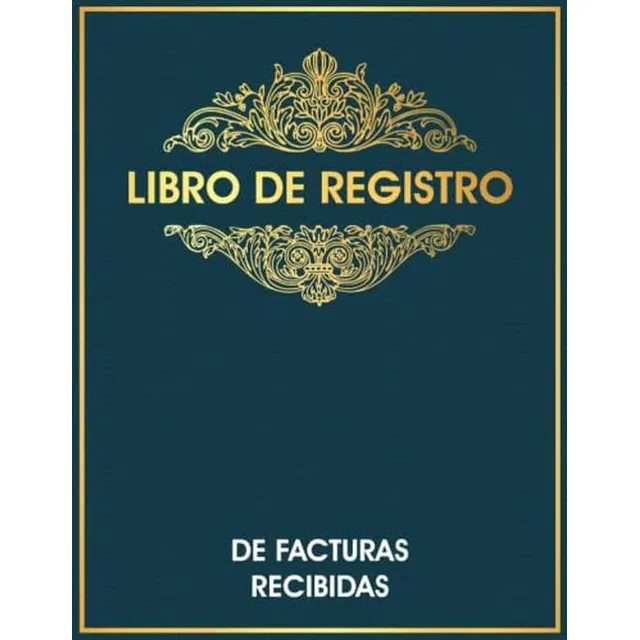 Libro De Registro De Facturas Recibidas: Cuaderno De Compras