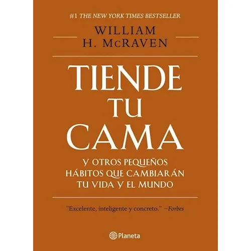 Tiende Tu Cama Y Otros Pequeños Hábitos Que Cambia - Mcraven
