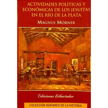 Actividades Políticas Y Económicas De Los Jesuitas - Mörner Actividades Políticas Y Económicas De Los Jesuitas - Mörner